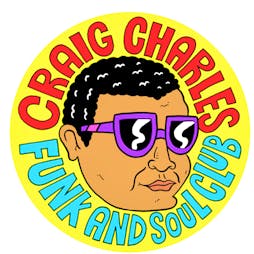 Craig Charles' Funk & Soul Club - Day & Night Party Tickets | Brixton Jamm London  | Sat 13th August 2022 Lineup