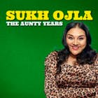 Sukh Ojla : The Aunty Years  Maidenhead