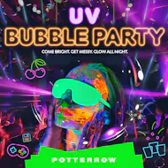 UV Bubble Party at POTTERROW