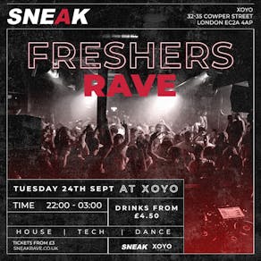 SNEAK FRESHERS RAVE @ XOYO - Tues 24th September