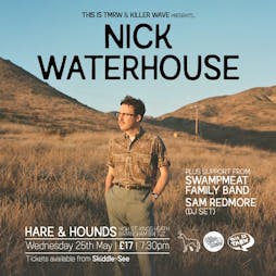 Nick Waterhouse Tickets | Hare And Hounds Birmingham  | Wed 25th May 2022 Lineup