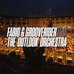 Fabio & Grooverider and The Outlook Orchestra // Bristol Tickets | Lloyds Amphitheatre Bristol  | Thu 27th July 2023 Lineup