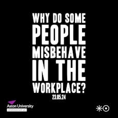 Society Matters: Why Do Some People Misbehave in the Workplace? at ARTUM
