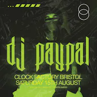 Clock Factory Bristol Presents: DJ Paypal at Clock Factory Bristol
