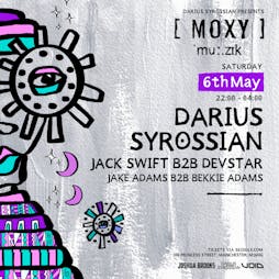 Moxy Muzik with Darius Syrossian [3 hour set] Tickets | Joshua Brooks Manchester  | Sat 6th May 2023 Lineup