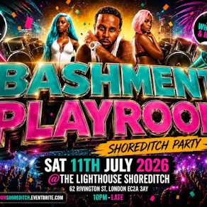 Bashment Playroom - Shoreditch Party