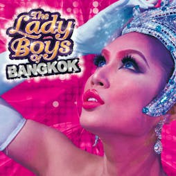 The Lady Boys of Bangkok: The Greatest Showgirls Tour! | Albert Halls Bolton  | Wed 30th October 2019 Lineup