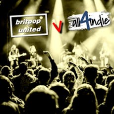 Indie v Britpop...All4indie & Britpop United @ The Soundhouse at The Soundhouse Leicester
