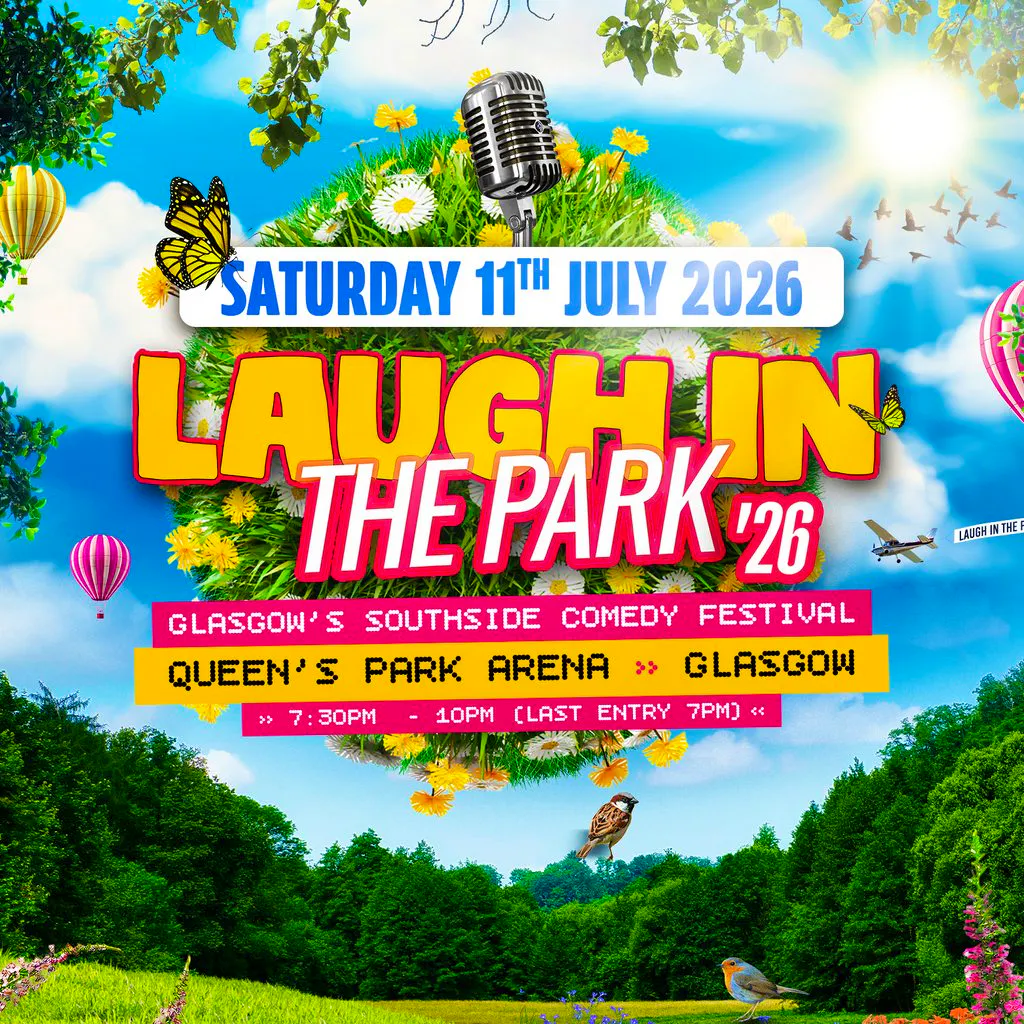 Laugh in the Park 2026 - Glasgow's Southside Comedy Festival at Queens Park Arena