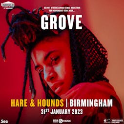 Grove [Independent Venues Week Performance] Tickets | Hare And Hounds Birmingham  | Tue 31st January 2023 Lineup