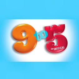 CWAGMS Presents 9-5 The Musical Tickets | The Prince Of Wales Theatre Cannock  | Wed 8th May 2024 Lineup