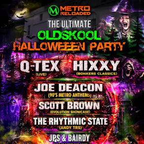 Metro Reloaded Presents: The Ultimate Oldskool Halloween Party