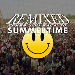 Remixed Takes You Back to Summertime Tickets | Bomo Bunker Bournemouth  | Fri 17th June 2022 Lineup