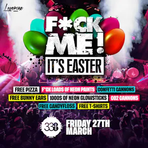 F*CK Me It's Easter @ Studio 338!