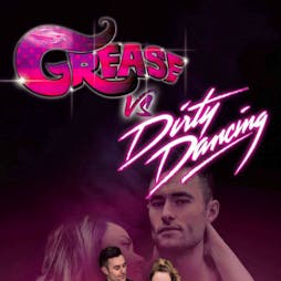 Grease vs Dirty Dancing Live Singalong Show! Tickets | Unit Nine Milton Keynes  | Fri 24th June 2022 Lineup