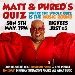 Matt & Phred's Quiz - Where The Whole Quiz is The Music Round