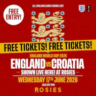 ENGLAND VS CROATIA Rosies Birmingham {Free Entry Tickets } at Rosies Birmingham