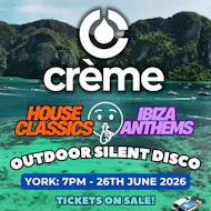 Crème - House Classics & Ibiza Anthems (walking disco) at Clifford's Tower