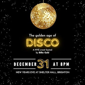 NYE: The Golden Age of Disco