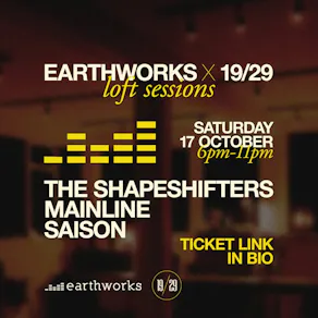 Earthworks x 19/29 Loft Sessions
