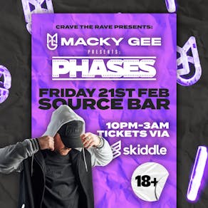 Macky Gee presents Phases @ The Source Bar. 18+