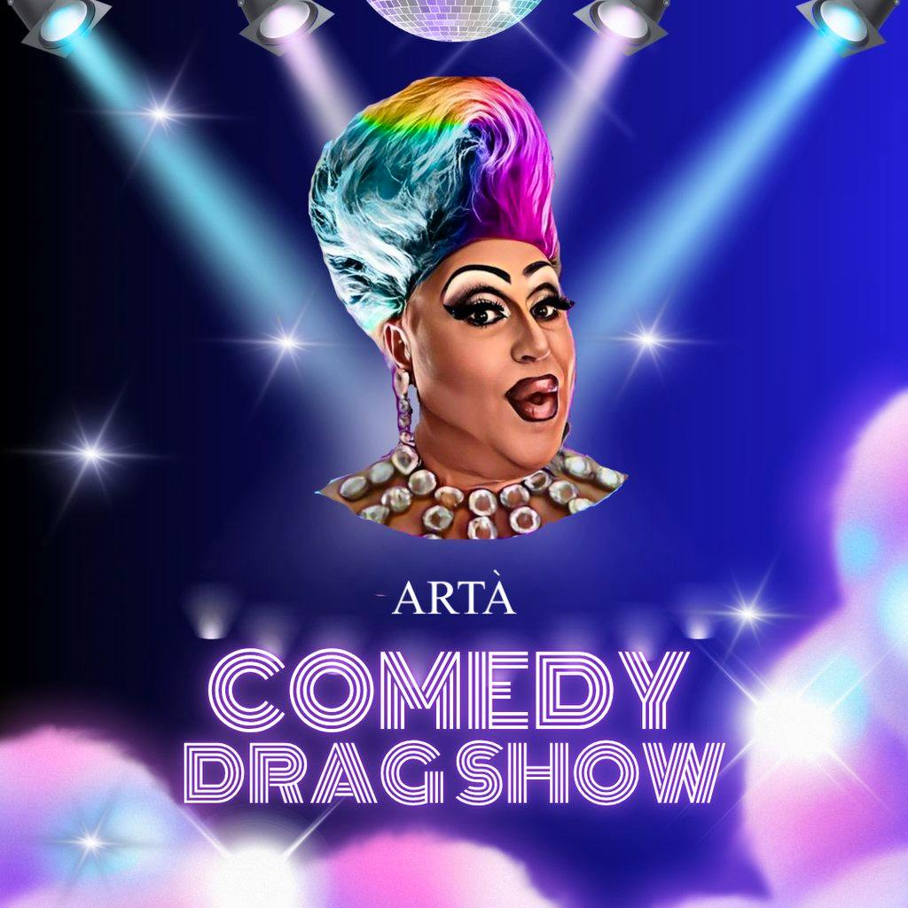 Comedy Drag Show at ARTA