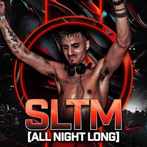 SLTM: all night long