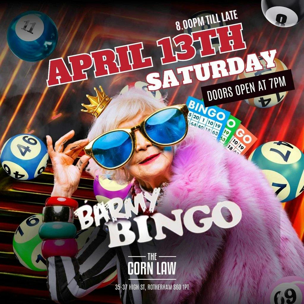 Barmy bingo The Corn Law Rotherham Sat 13th April 2024 Lineup