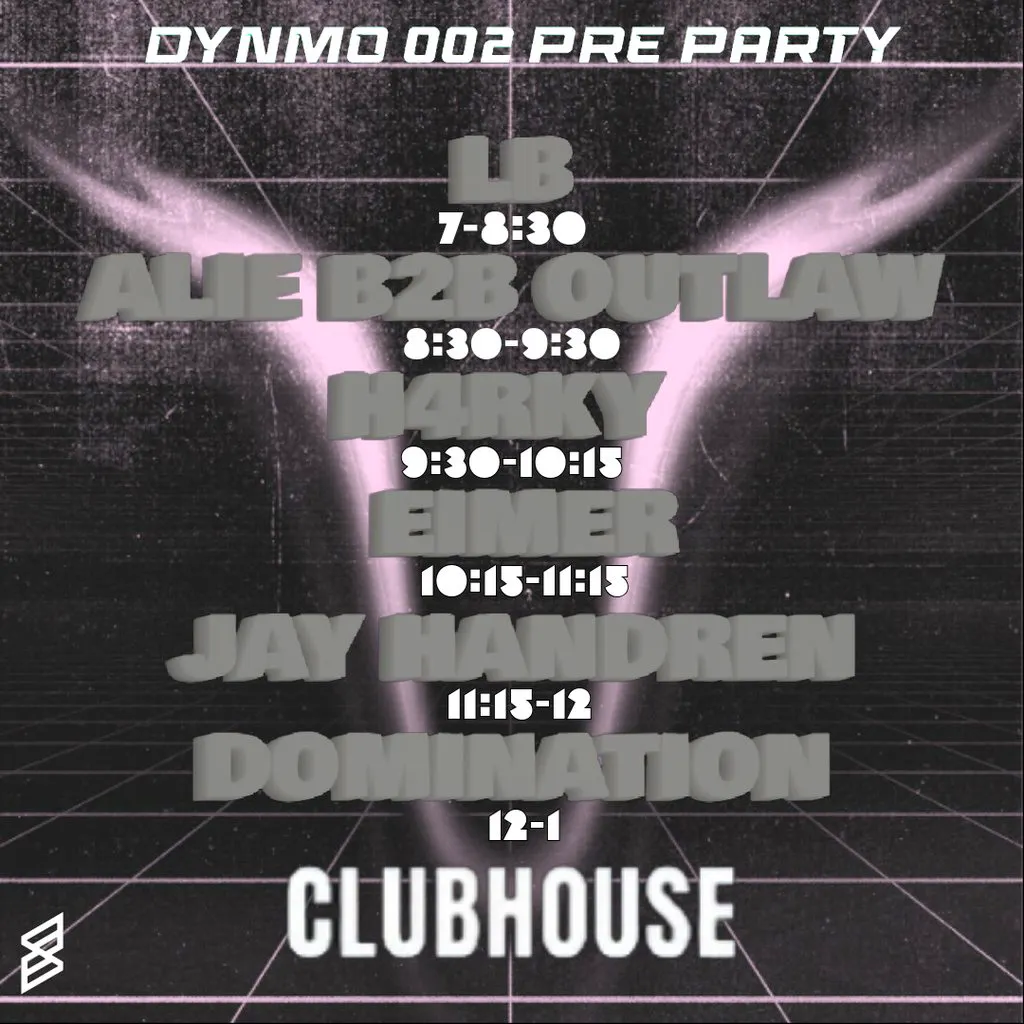 DYNMO 002: presents clubhouse Pre Party lineup tba at Clubhouse Paisley