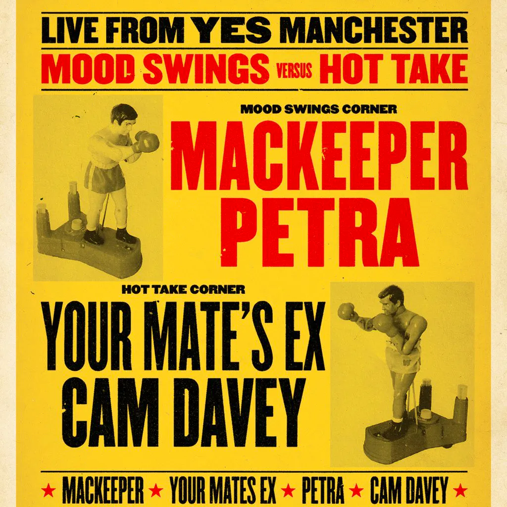 MOOD SWINGS vs HOT TAKE: Mackeeper, Your Mate's Ex + more at YES Basement