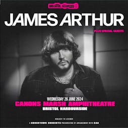 Bristol Sounds: James Arthur Tickets | Canons Marsh Amphitheatre, Bristol Harbourside Bristol  | Wed 26th June 2024 Lineup