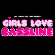 DJ APOSTLE PRESENTS : Girls love bassline at YourHouse