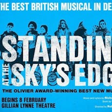 Standing At The Sky's Edge at Gillian Lynne Theatre