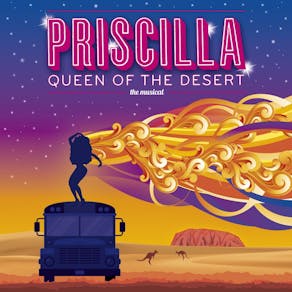 Priscilla Queen of the Desert - the Musical