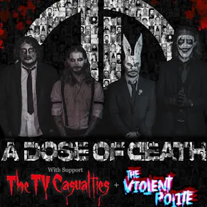 A Dose of Death feat The TV Casualties & The Violent Polite