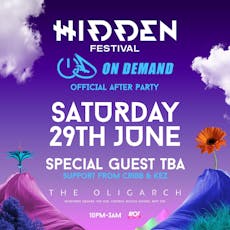 Hidden Festival X OnDemand After-Party - SECRET HEADLINER TBA at The Oligarch