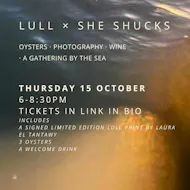 LULL x She Shucks - Photography wine & oysters at Unit 6 Duke’s Lane
