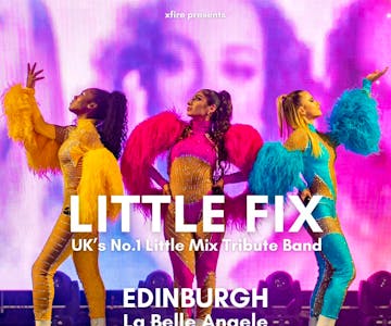 Little Fix: UK's No.1 Little Mix Tribute Band - Edinburgh