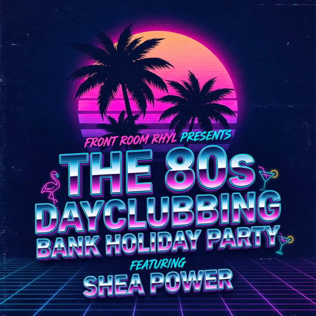 THE 80s DAYCLUBBING: Ibiza Edition | Bank Holiday Special at The Front Room Rhyl