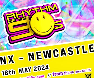 Rhythm of the 90s - Live at NX - Newcastle