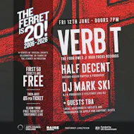 The Ferret is 20! ft VERB T + Half Decent + DJ Mark Ski + more at The Ferret