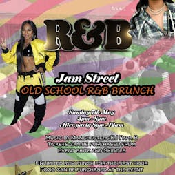 Jam Street Old School R&B Brunch Tickets | Jam Street Cafe Manchester  | Sun 7th May 2023 Lineup