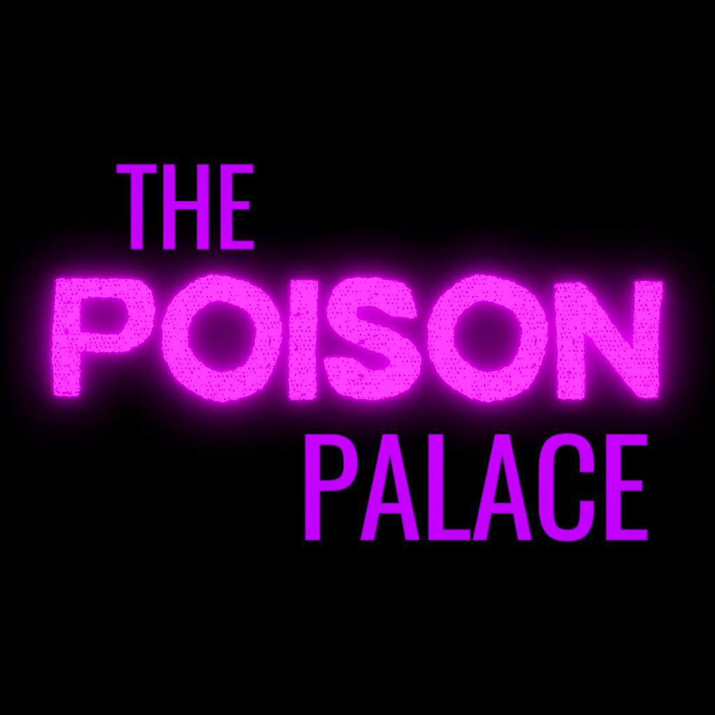 The Poison Palace at The Whistle And Flute