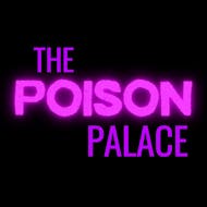 The Poison Palace at The Whistle And Flute