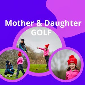 Mum & Daughters Free Golf Taster - Cobtree