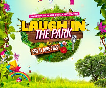 Laugh In The Park 2022 - Glasgow's Southside Comedy Festival