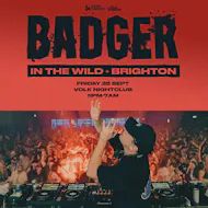 Badger - In the Wild - Brighton at The Volks Nightclub
