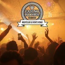 Casino Rooms Nightclub - Friday 7th June 2024 at Casino Rooms
