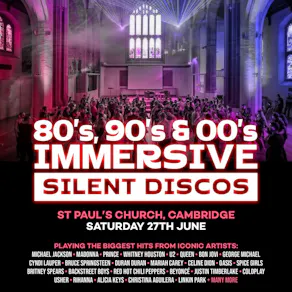 80s, 90s & 00s Silent Disco @ St Paul's, Cambridge
