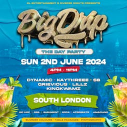 Big Drip - The Day Party Tickets | The Ravensbury Mitcham  | Sun 2nd June 2024 Lineup